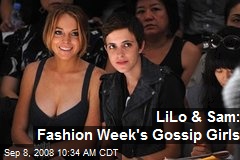 LiLo &amp; Sam: Fashion Week's Gossip Girls