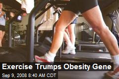 Exercise Trumps Obesity Gene
