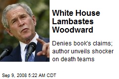 White House Lambastes Woodward