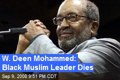 W. Deen Mohammed: Black Muslim Leader Dies