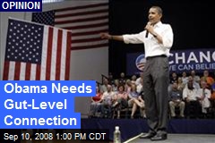 Obama Needs Gut-Level Connection