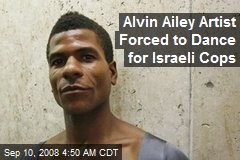 Alvin Ailey Artist Forced to Dance for Israeli Cops