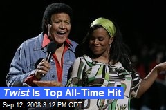 Twist Is Top All-Time Hit