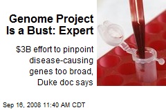 Genome Project Is a Bust: Expert