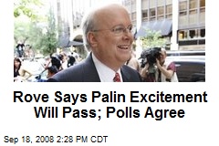 Rove Says Palin Excitement Will Pass; Polls Agree