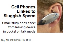 Cell Phones Linked to Sluggish Sperm
