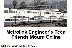Metrolink Engineer's Teen Friends Mourn Online