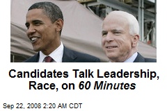 Candidates Talk Leadership, Race, on 60 Minutes