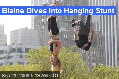Blaine Dives Into Hanging Stunt