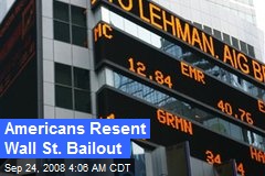 Americans Resent Wall St. Bailout
