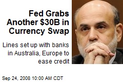 Fed Grabs Another $30B in Currency Swap