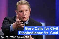 Gore Calls for Civil Disobedience Vs. Coal