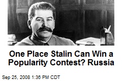 One Place Stalin Can Win a Popularity Contest? Russia