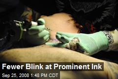 Fewer Blink at Prominent Ink