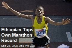 Ethiopian Tops Own Marathon Record