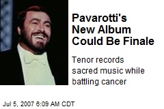 Pavarotti's New Album Could Be Finale
