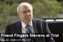 Friend Fingers Stevens at Trial