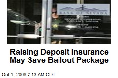 Raising Deposit Insurance May Save Bailout Package