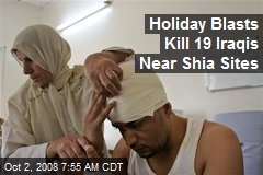 Holiday Blasts Kill 19 Iraqis Near Shia Sites
