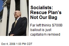 Socialists: Rescue Plan's Not Our Bag