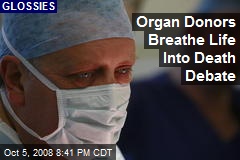 Organ Donors Breathe Life Into Death Debate