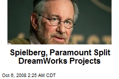 Spielberg, Paramount Split DreamWorks Projects