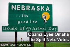 Obama Eyes Omaha to Split Neb. Votes