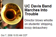 UC Davis Band Marches Into Trouble