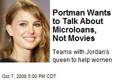 Portman Wants to Talk About Microloans, Not Movies