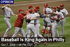 Baseball Is King Again in Philly