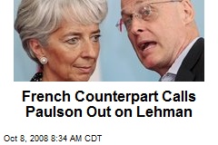 French Counterpart Calls Paulson Out on Lehman