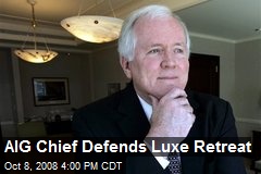 AIG Chief Defends Luxe Retreat