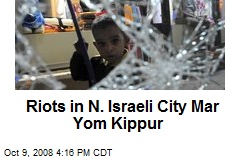 Riots in N. Israeli City Mar Yom Kippur