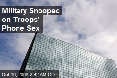 Military Snooped on Troops' Phone Sex