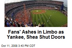 Fans' Ashes in Limbo as Yankee, Shea Shut Doors