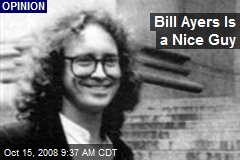 Bill Ayers Is a Nice Guy