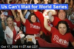 Us Can't Wait for World Series