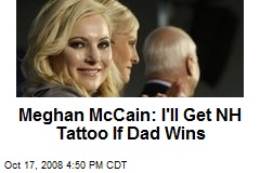 Meghan McCain: I'll Get NH Tattoo If Dad Wins