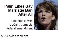 Palin Likes Gay Marriage Ban After All