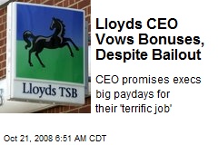 Lloyds CEO Vows Bonuses, Despite Bailout