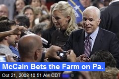 McCain Bets the Farm on Pa.