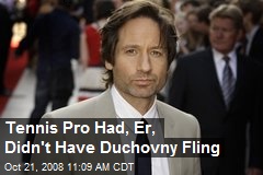 Tennis Pro Had, Er, Didn't Have Duchovny Fling