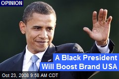 A Black President Will Boost Brand USA