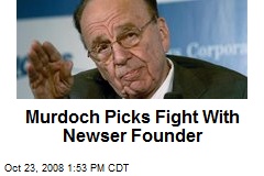Murdoch Picks Fight With Newser Founder