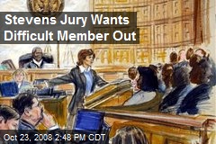 Stevens Jury Wants Difficult Member Out