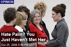 Hate Palin? You Just Haven't Met Her