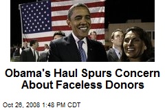 Obama's Haul Spurs Concern About Faceless Donors