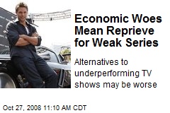 Economic Woes Mean Reprieve for Weak Series