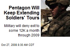 Pentagon Will Keep Extending Soldiers' Tours