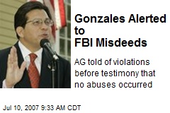 Gonzales Alerted to FBI Misdeeds